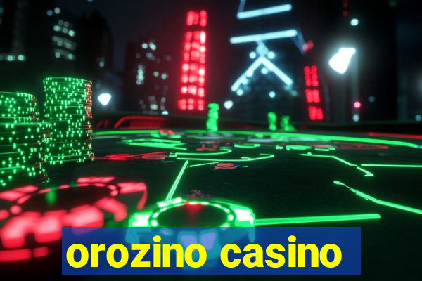 orozino casino